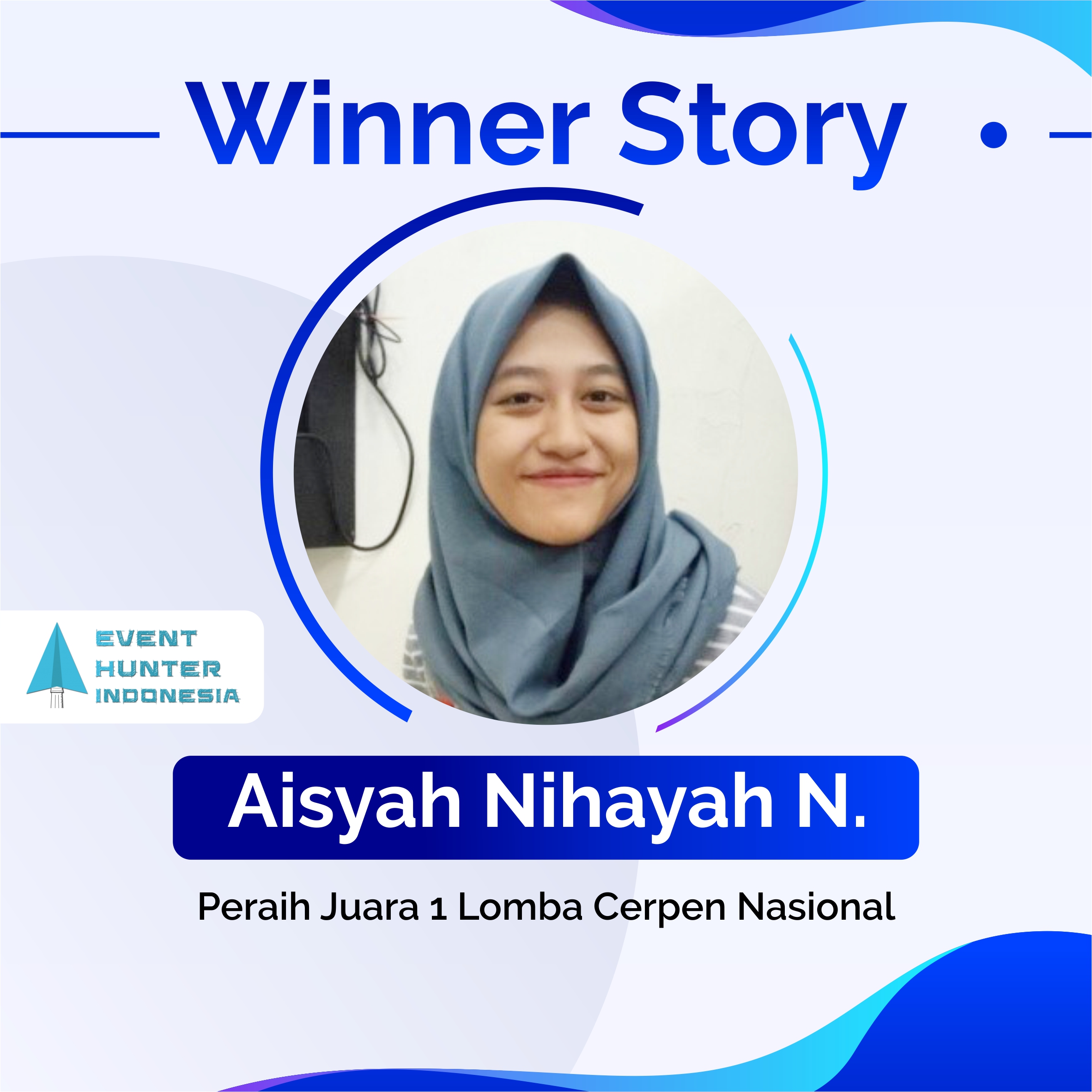 Winner Story Aisyah Nihayah Juara 1 Lomba Cerpen Nasional Event Hunter Indonesia